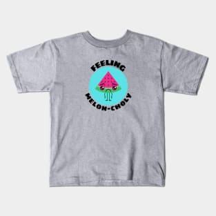 Feeling Melon-choly | Cute Watermelon Pun Kids T-Shirt